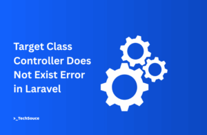 Target Class Controller Does Not Exist Error in Laravel