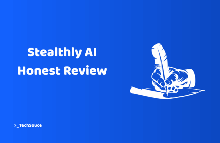 Stealthly AI Honest Review: AI Writer for 100% Human Score